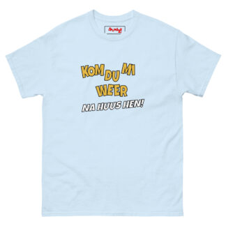 Skurrilz! Platt #4 – NA HUUS HEN nur Spruch – T-Shirt (unisex)